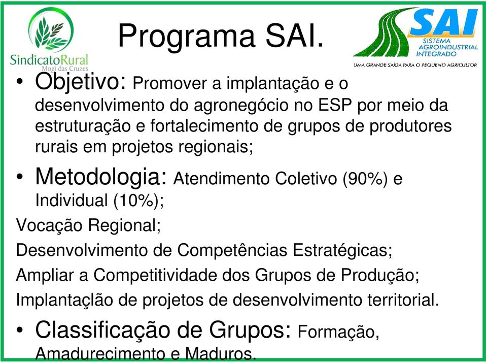 Vocação Regional; Programa SAI.