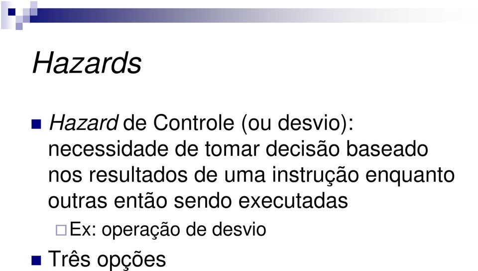 resultados de uma instrução enquanto outras