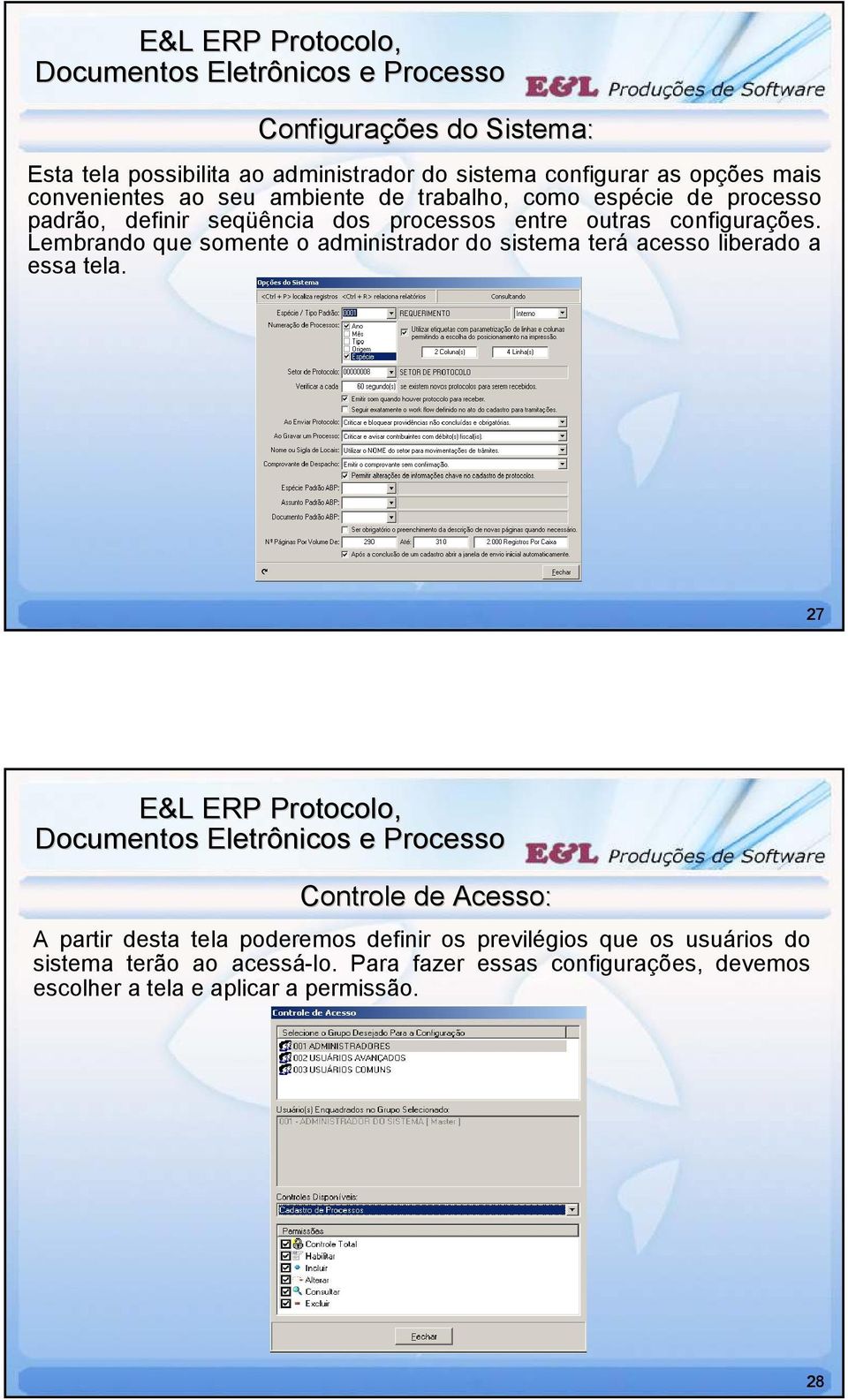 Lembrando que somente o administrador do sistema terá acesso liberado a essa tela.