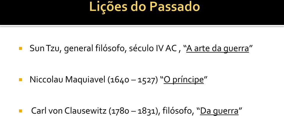 Maquiavel (1640 1527) O príncipe Carl