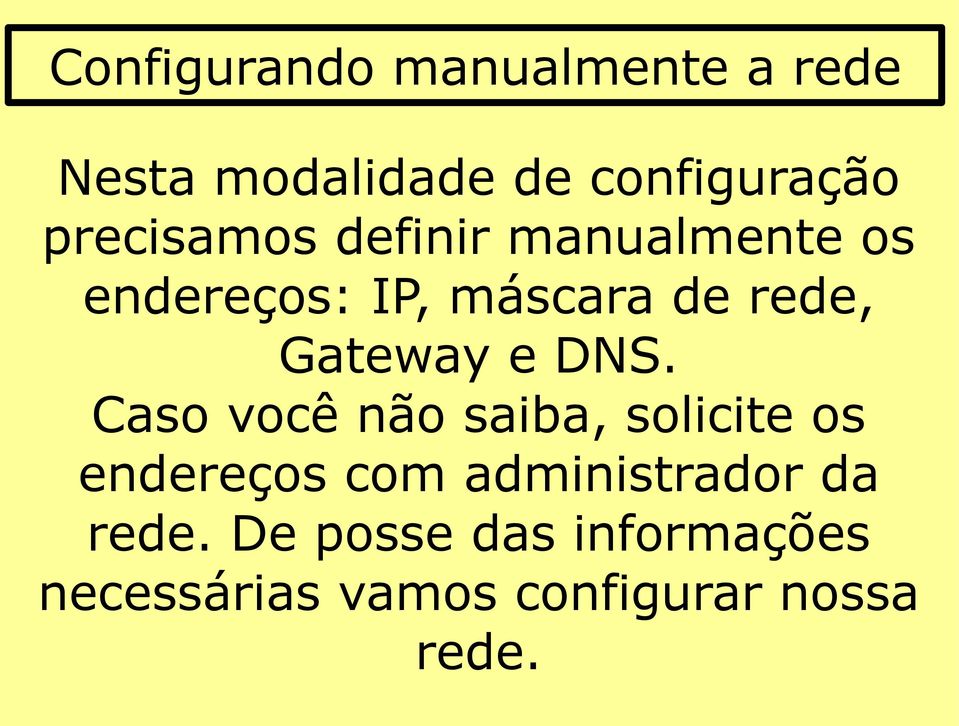 Gateway e DNS.
