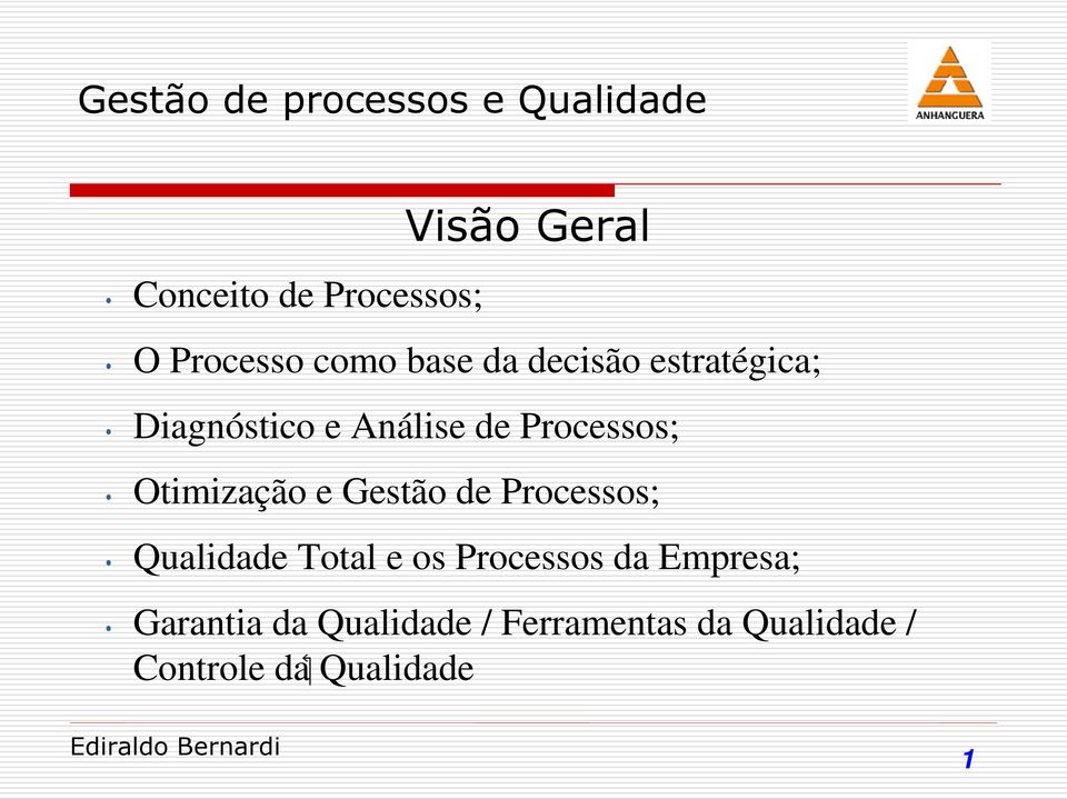 Gestão de Processos; Qualidade Total e os Processos da Empresa;