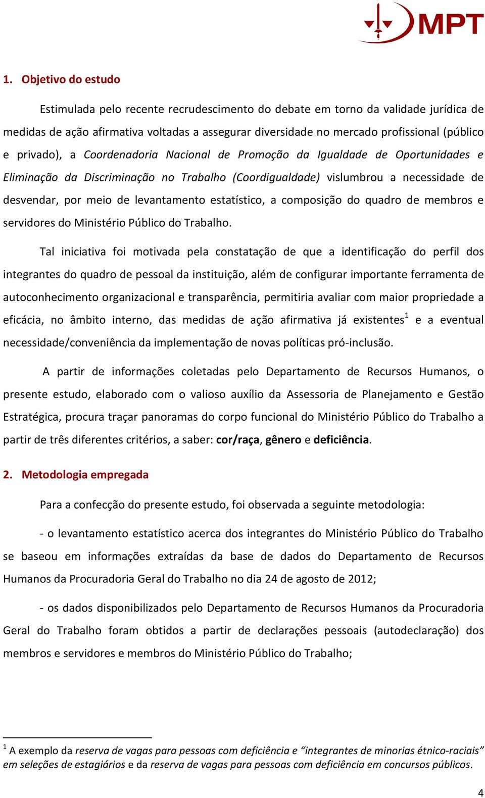 estatístico, a composição do quadro de membros e servidores do Ministério Público do Trabalho.