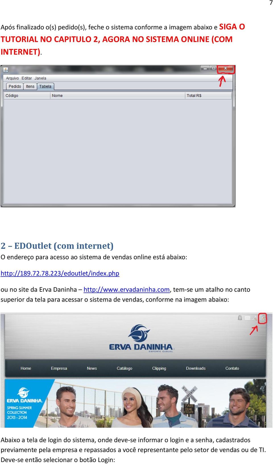 php ou no site da Erva Daninha http://www.ervadaninha.