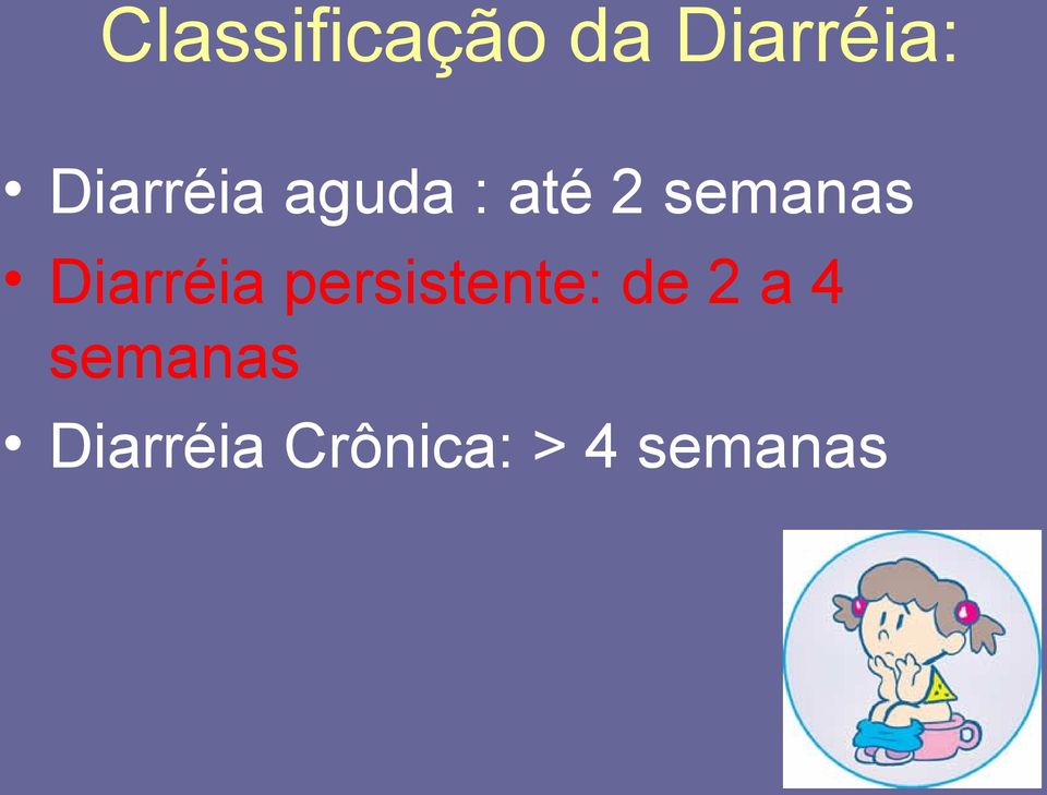 Diarréia persistente: de 2 a 4