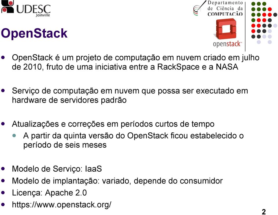 e correções em períodos curtos de tempo A partir da quinta versão do OpenStack ficou estabelecido o período de seis