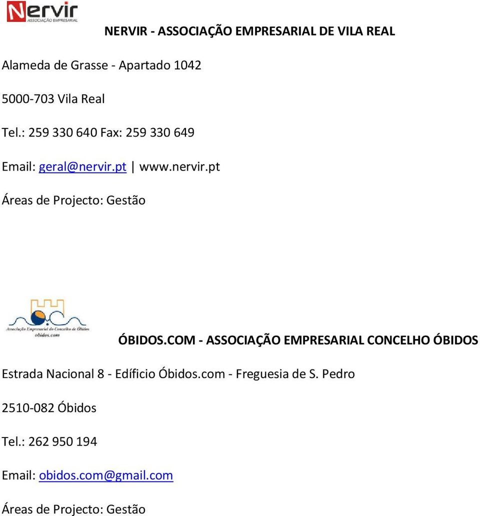 COM - ASSOCIAÇÃO EMPRESARIAL CONCELHO ÓBIDOS Estrada Nacional 8 - Edíficio Óbidos.