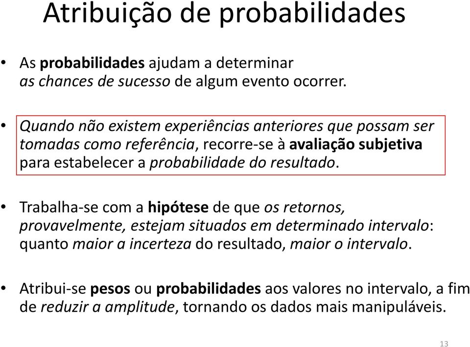 probabilidade do resultado.