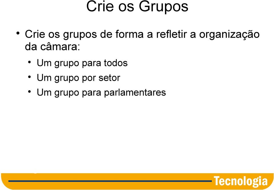 câmara: Um grupo para todos Um