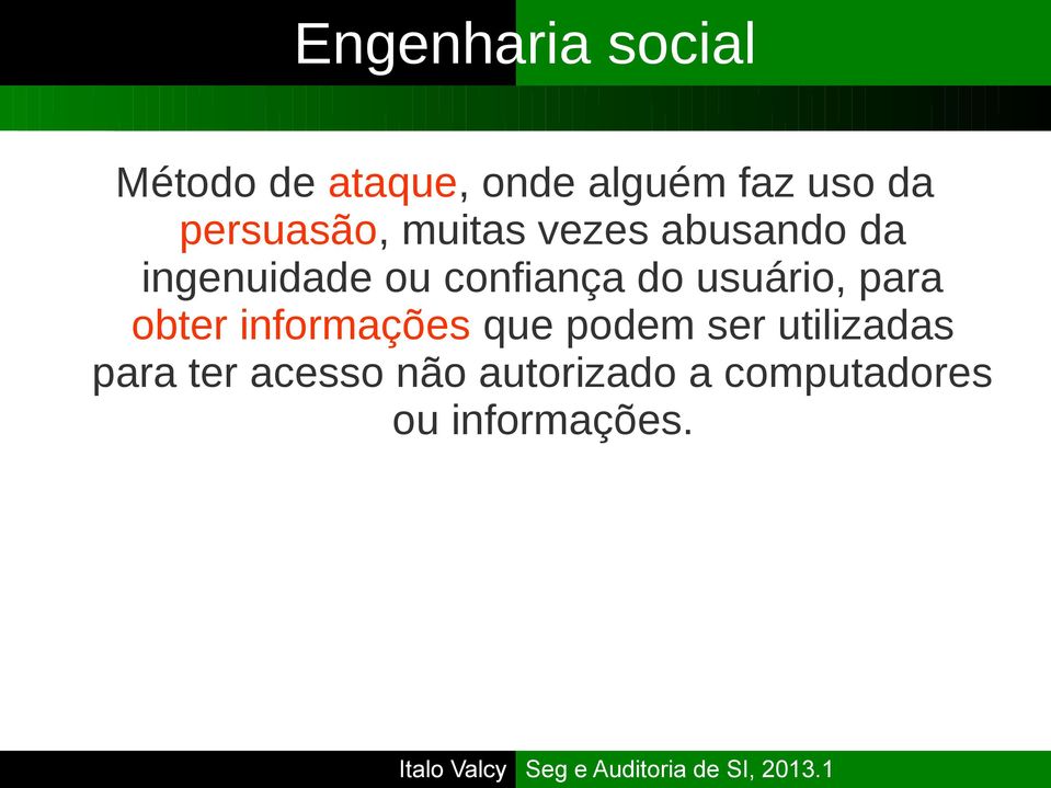 do usuário, para obter informações que podem ser utilizadas