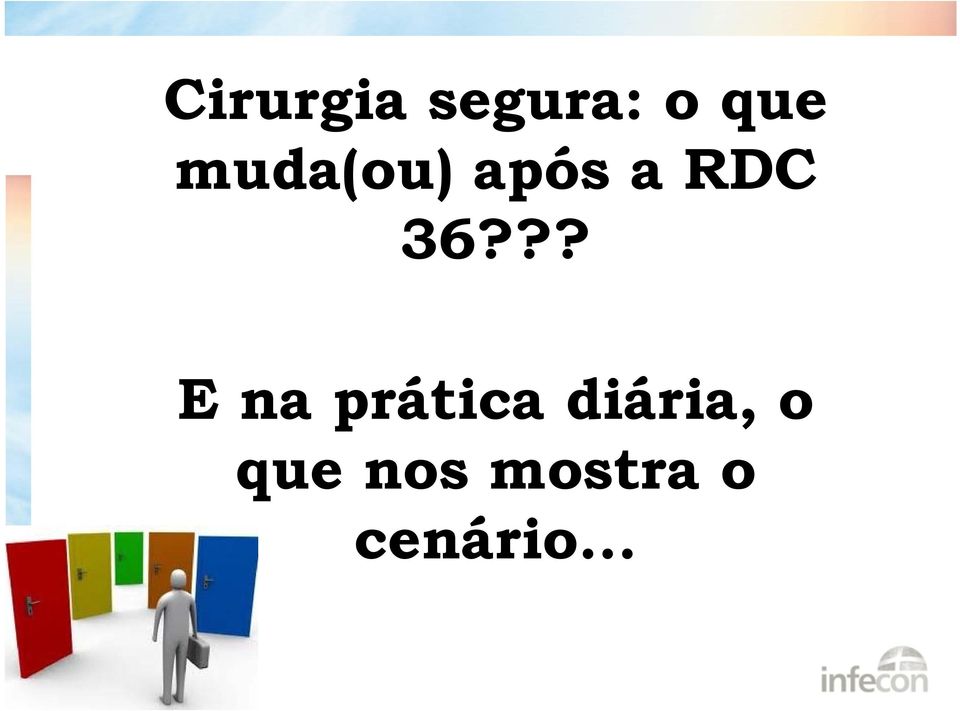 ?? E na prática diária,