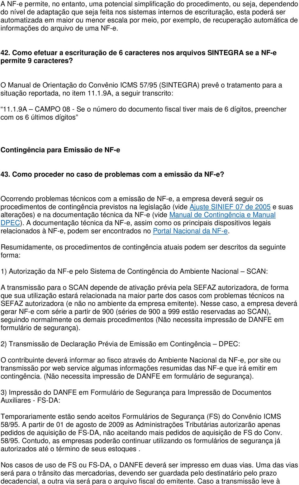 Como efetuar a escrituração de 6 caracteres nos arquivos SINTEGRA se a NF-e permite 9 caracteres?