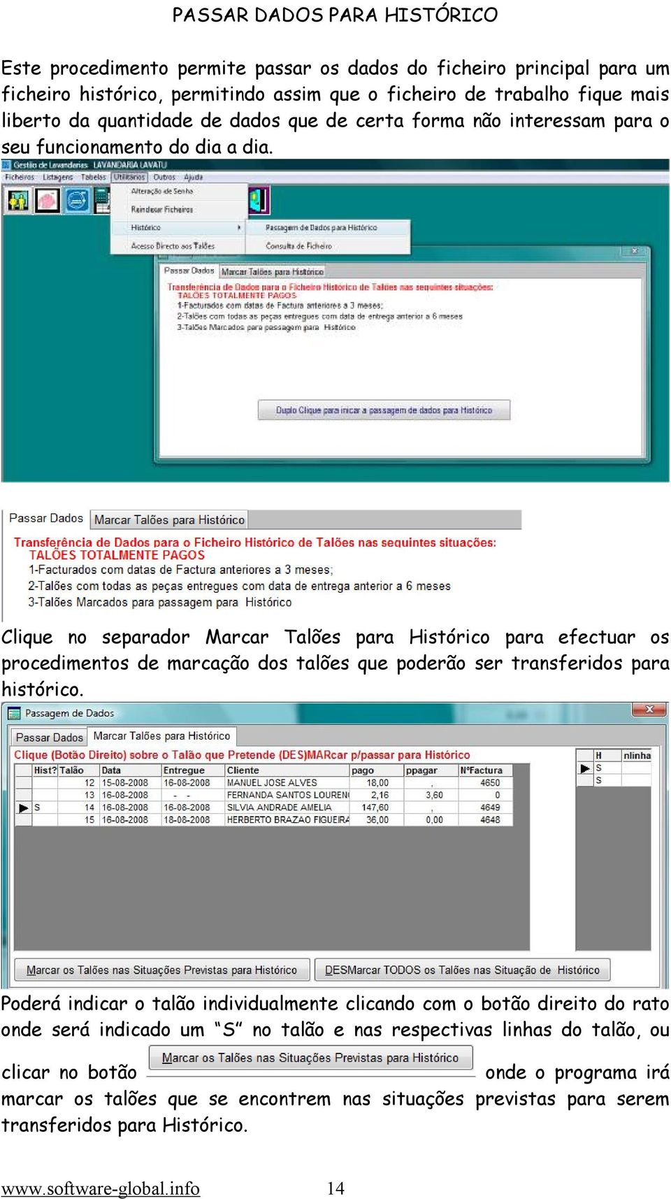 Clique no separador Marcar Talões para Histórico para efectuar os procedimentos de marcação dos talões que poderão ser transferidos para histórico.