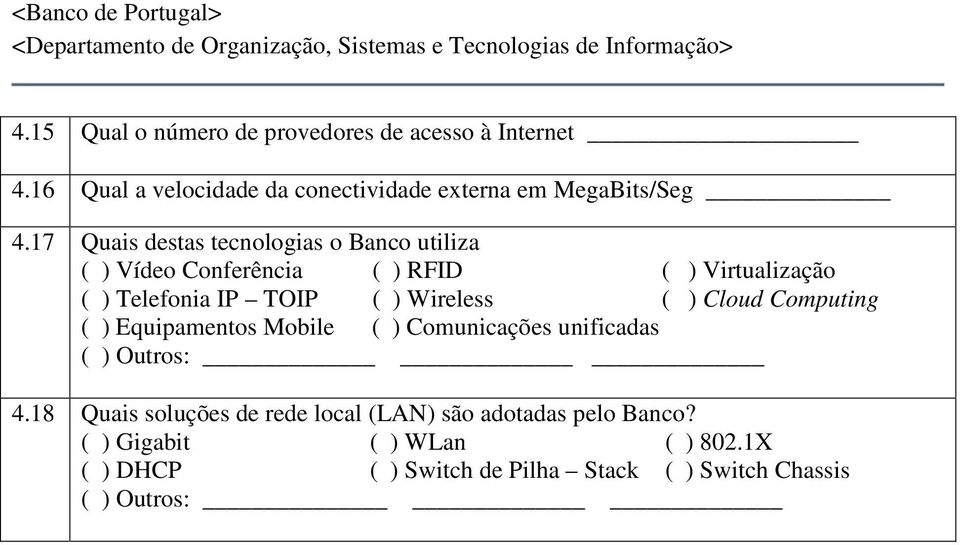 Wireless ( ) Cloud Computing ( ) Equipamentos Mobile ( ) Comunicações unificadas 4.