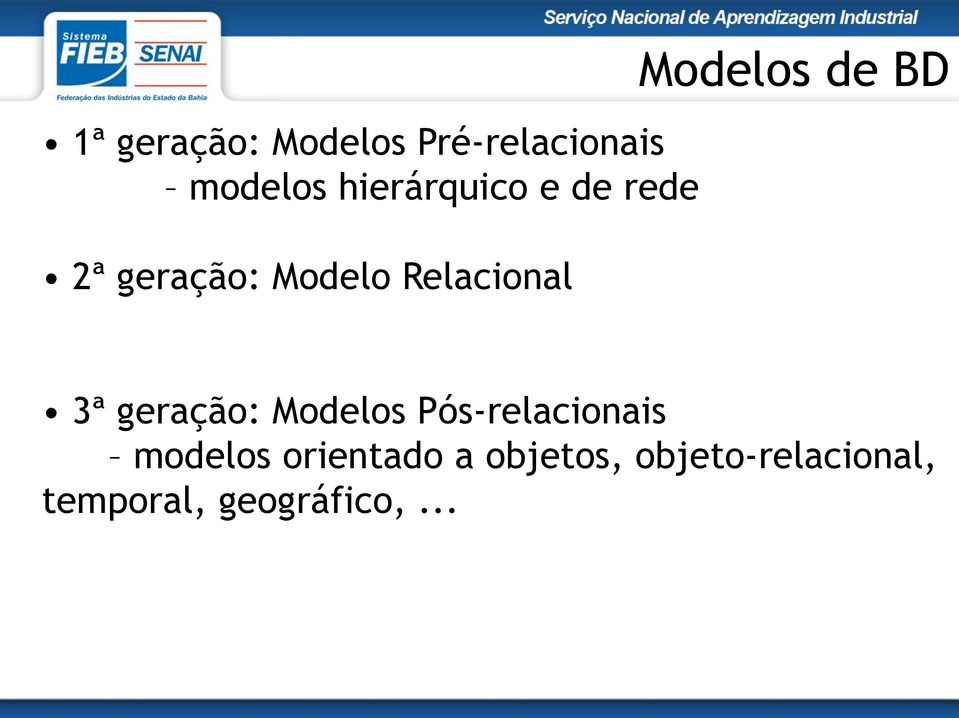 Modelos de BD 3ª geração: Modelos Pós-relacionais