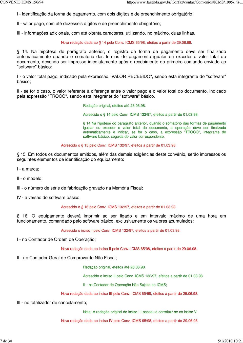 pelo Conv. ICMS 65/98, efeitos a partir de 29.06.98. 14.