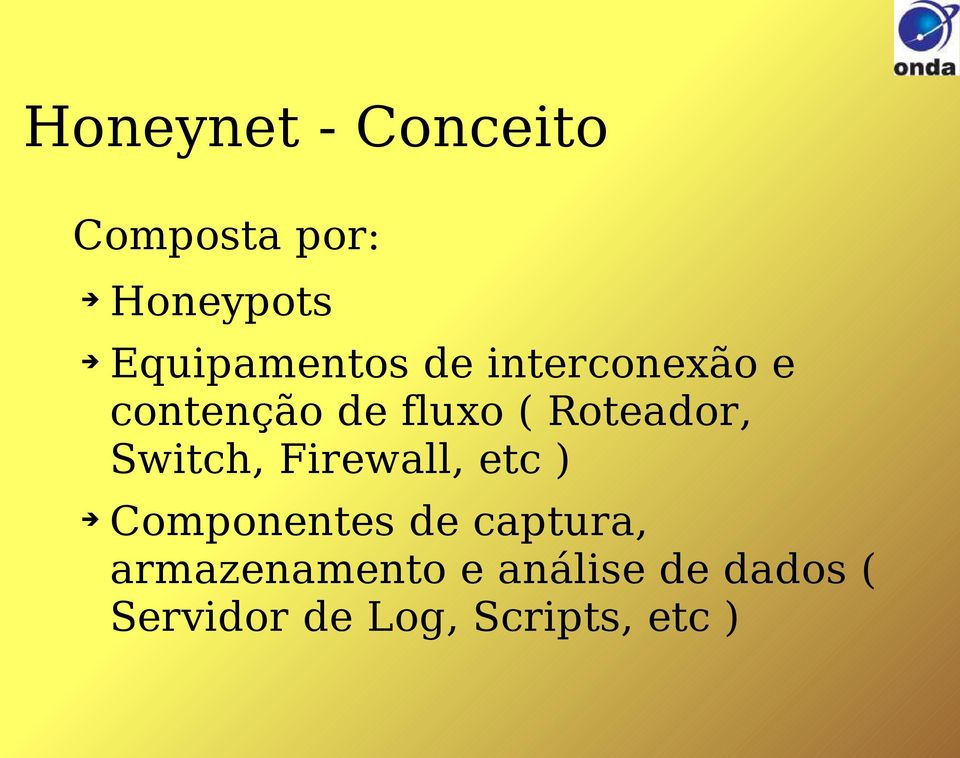 Roteador, Switch, Firewall, etc ) Componentes de