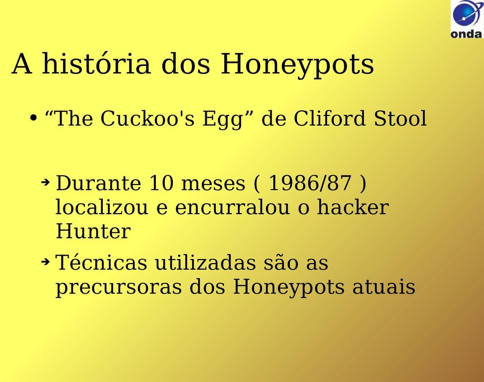 localizou e encurralou o hacker Hunter