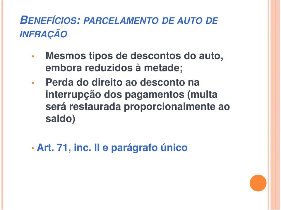 ao desconto na interrupção dos pagamentos (multa será