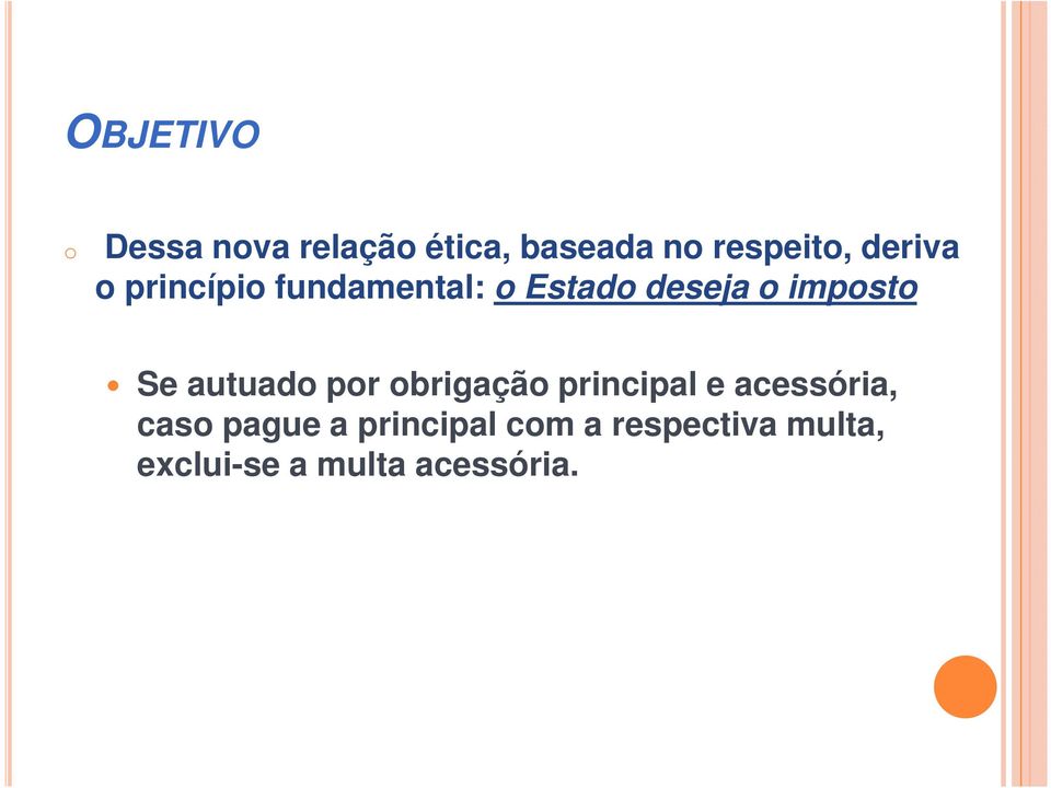 Se autuado por obrigação principal e acessória, caso pague