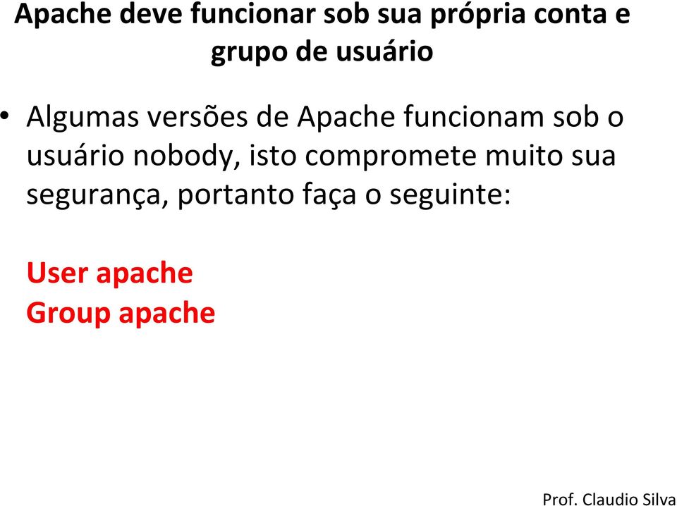 o usuário nobody, isto compromete muito sua