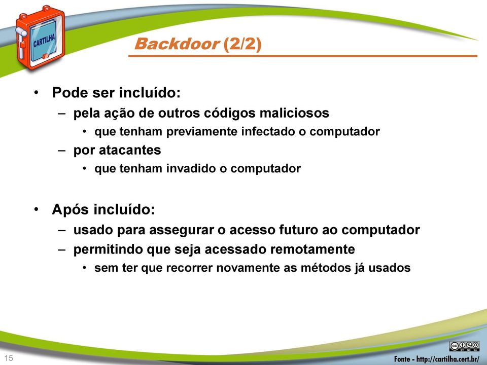 computador Após incluído: usado para assegurar o acesso futuro ao computador