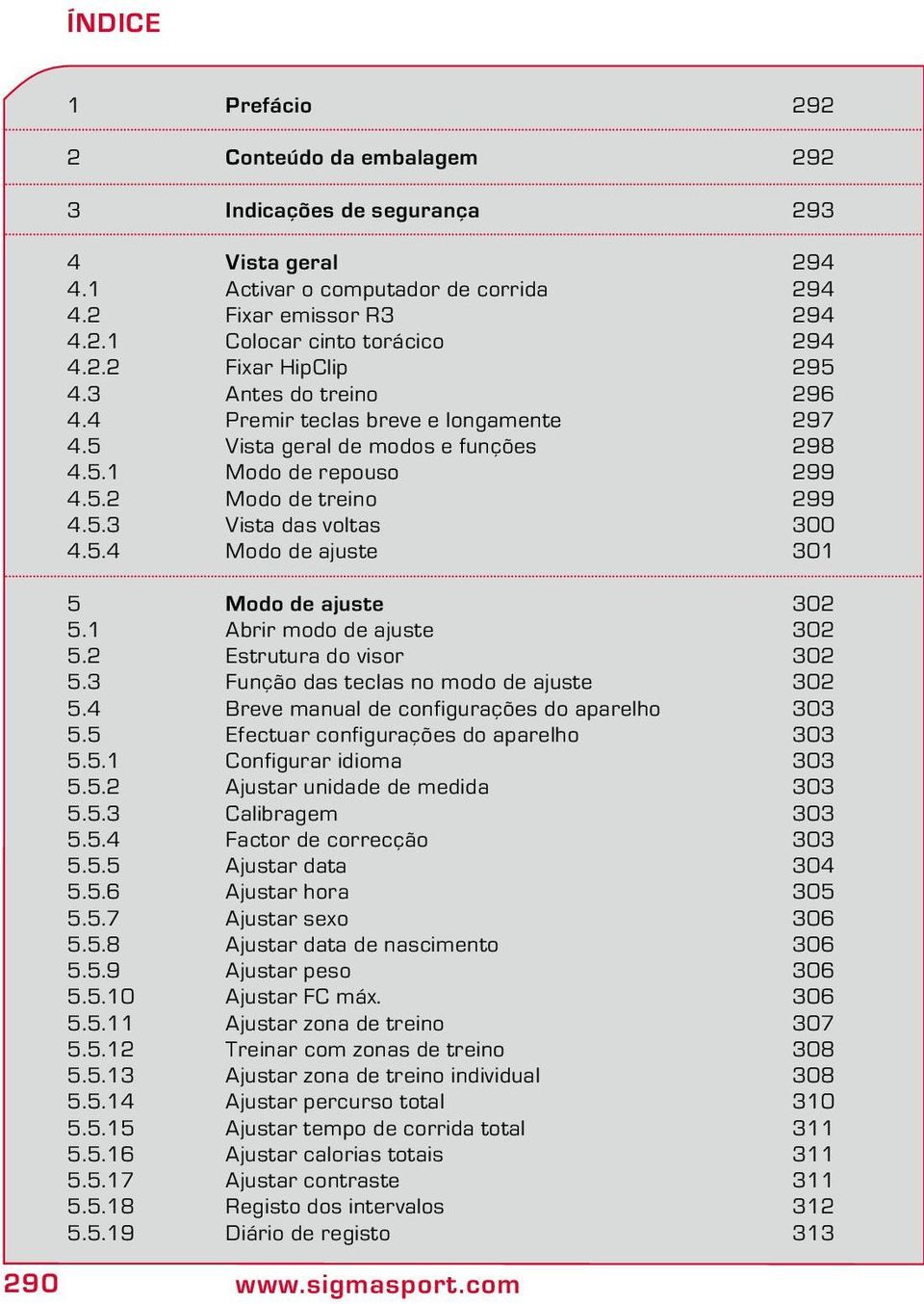 1 Abrir modo de ajuste 302 5.2 Estrutura do visor 302 5.3 Função das teclas no modo de ajuste 302 5.4 Breve manual de configurações do aparelho 303 5.5 Efectuar configurações do aparelho 303 5.5.1 Configurar idioma 303 5.