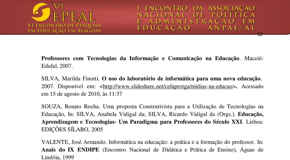 Uma proposta Construtivista para a Utilização de Tecnologias na Educação, In: SILVA, Anabela Vidigal da; SILVA, Ricardo Vidigal da (Orgs.).