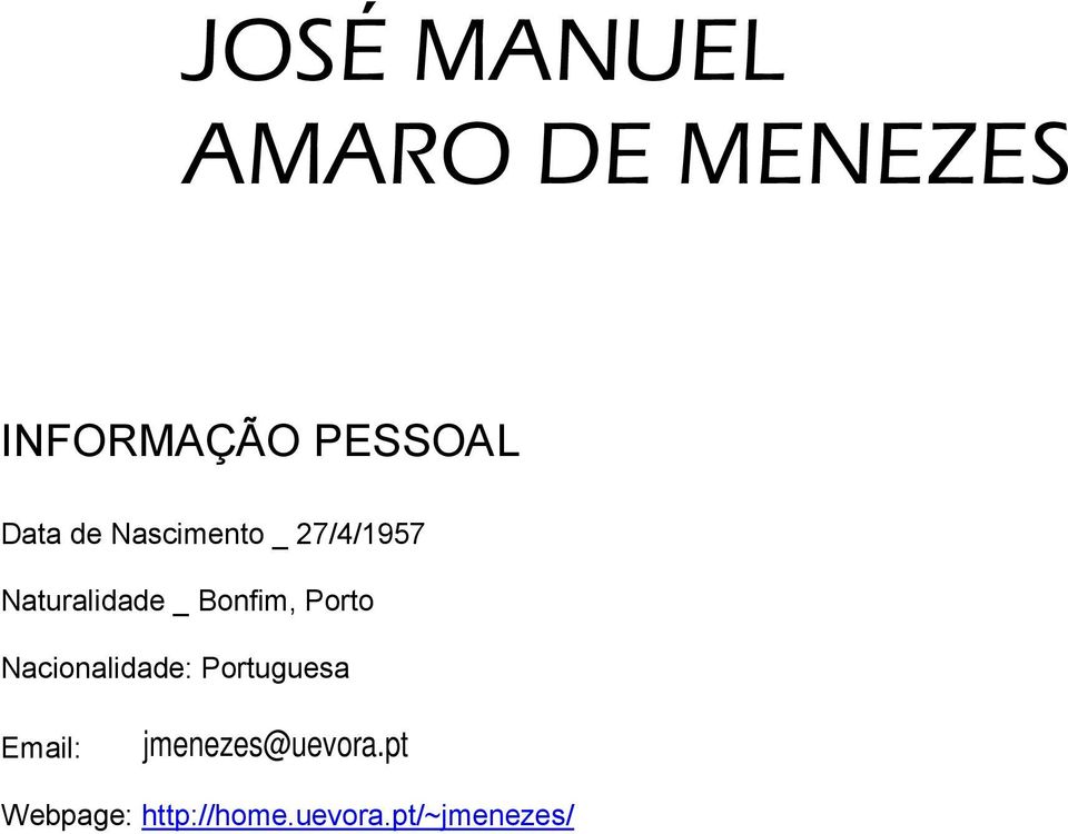 Bonfim, Porto Nacionalidade: Portuguesa Email: