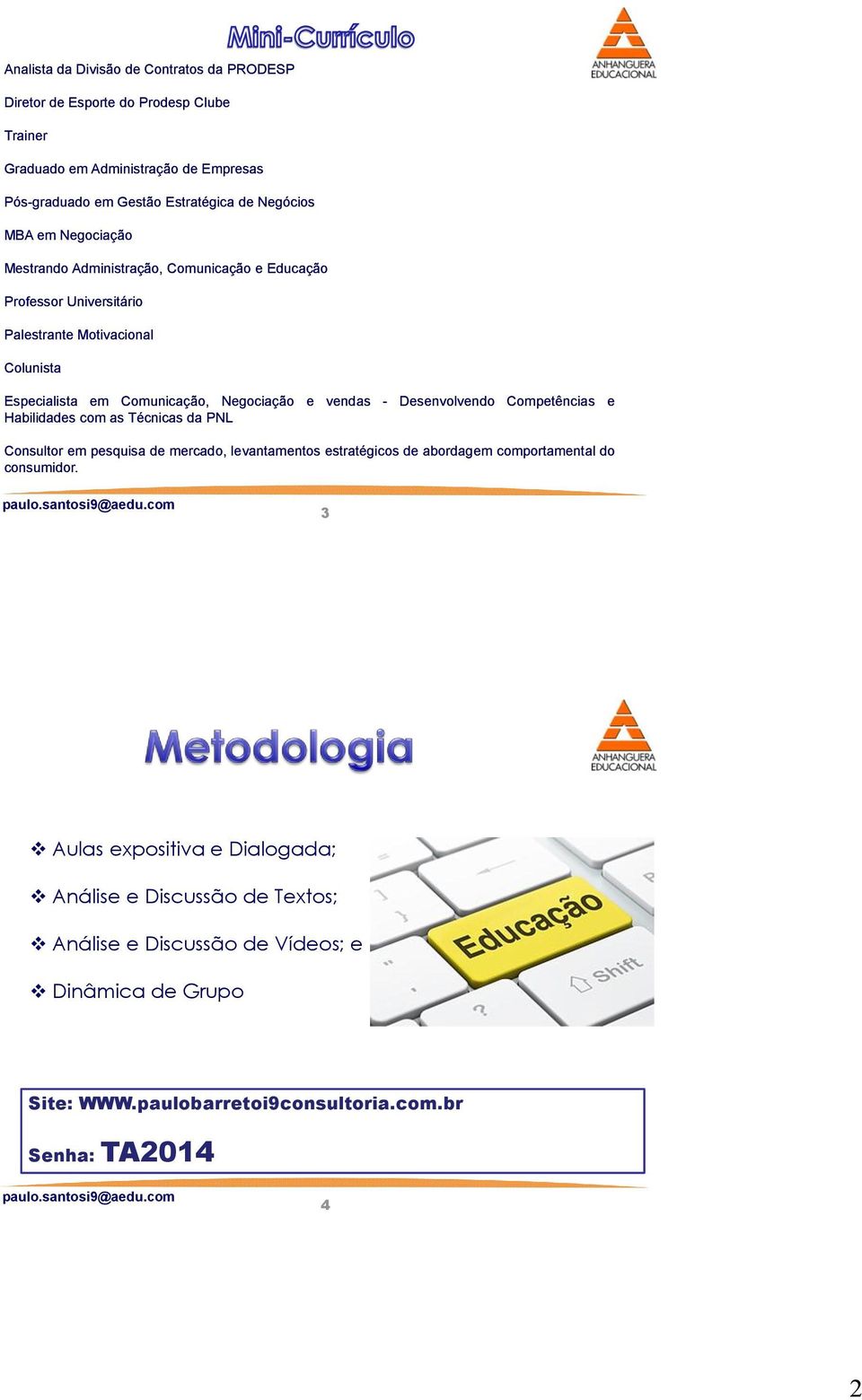 vendas - Desenvolvendo Competências e Habilidades com as Técnicas da PNL Consultor em pesquisa de mercado, levantamentos estratégicos de abordagem comportamental do