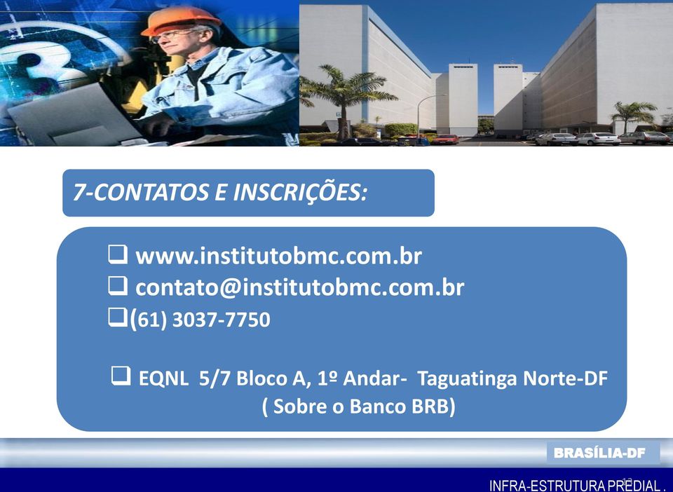 com.br (61) 3037-7750 EQNL 5/7 Bloco A,