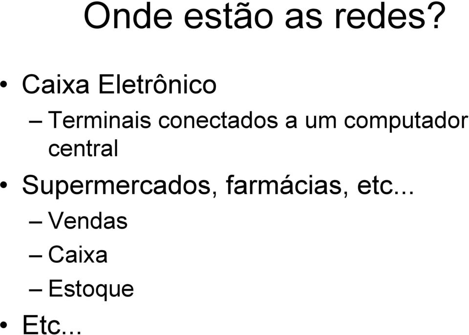 conectados a um computador central