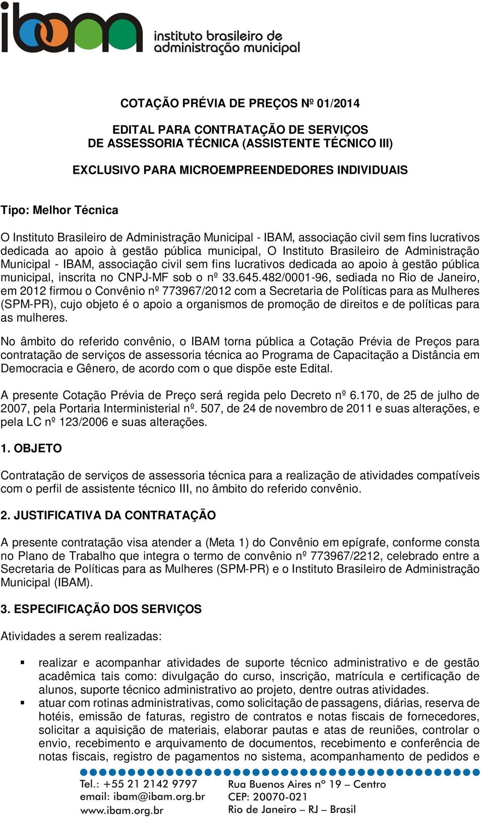 civil sem fins lucrativos dedicada ao apoio à gestão pública municipal, inscrita no CNPJ-MF sob o nº 33.645.