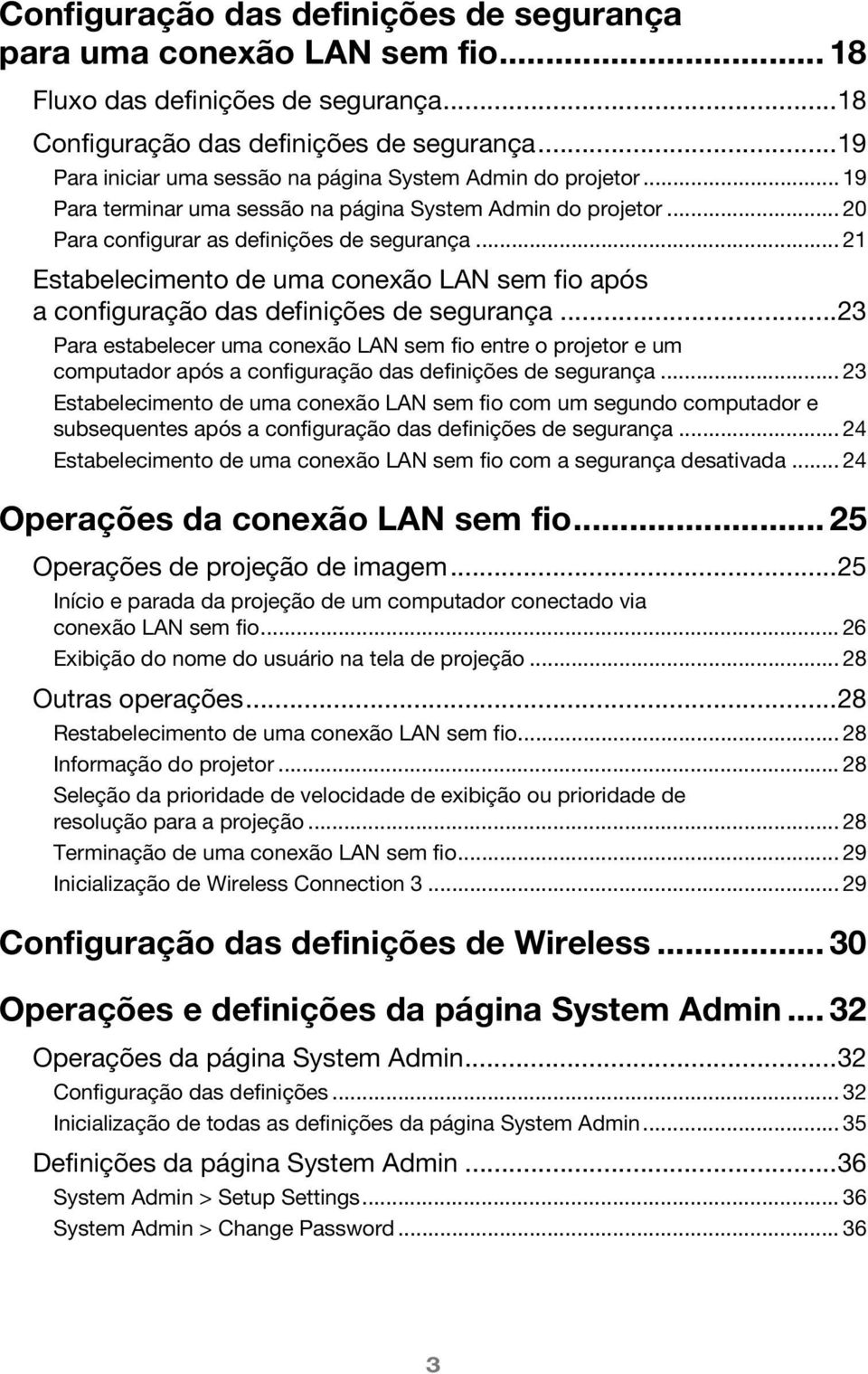 .. 21 Estabelecimento de uma conexão LAN sem fio após a configuração das definições de segurança.