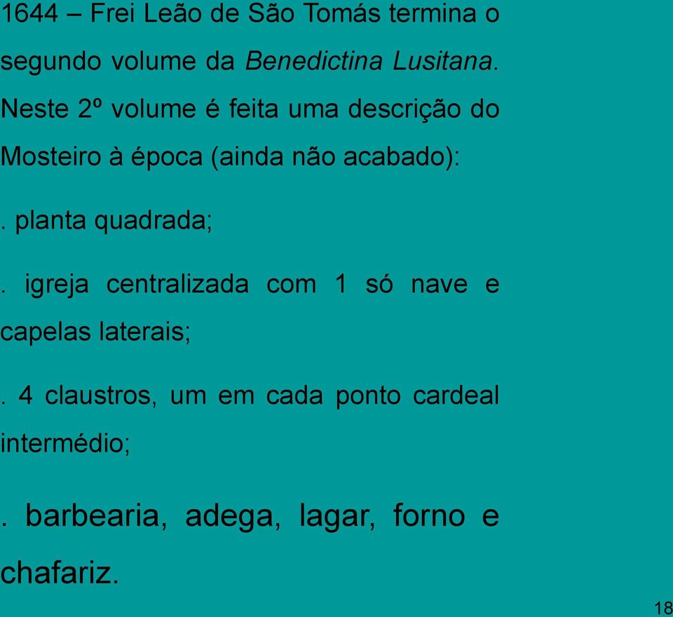 planta quadrada;. igreja centralizada com 1 só nave e capelas laterais;.