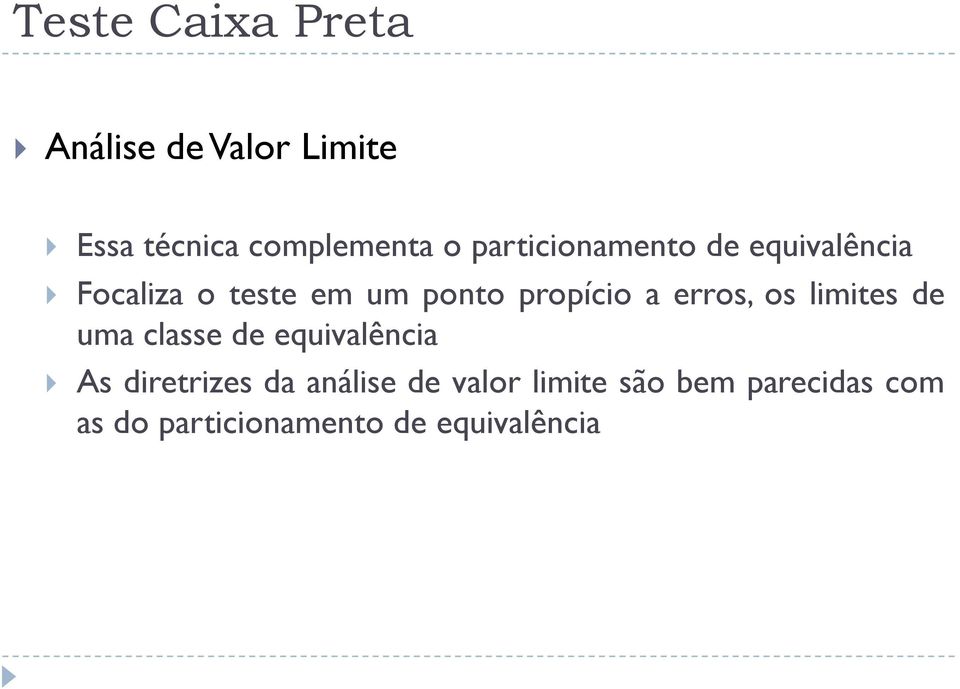 erros, os limites de uma classe de equivalência As diretrizes da análise