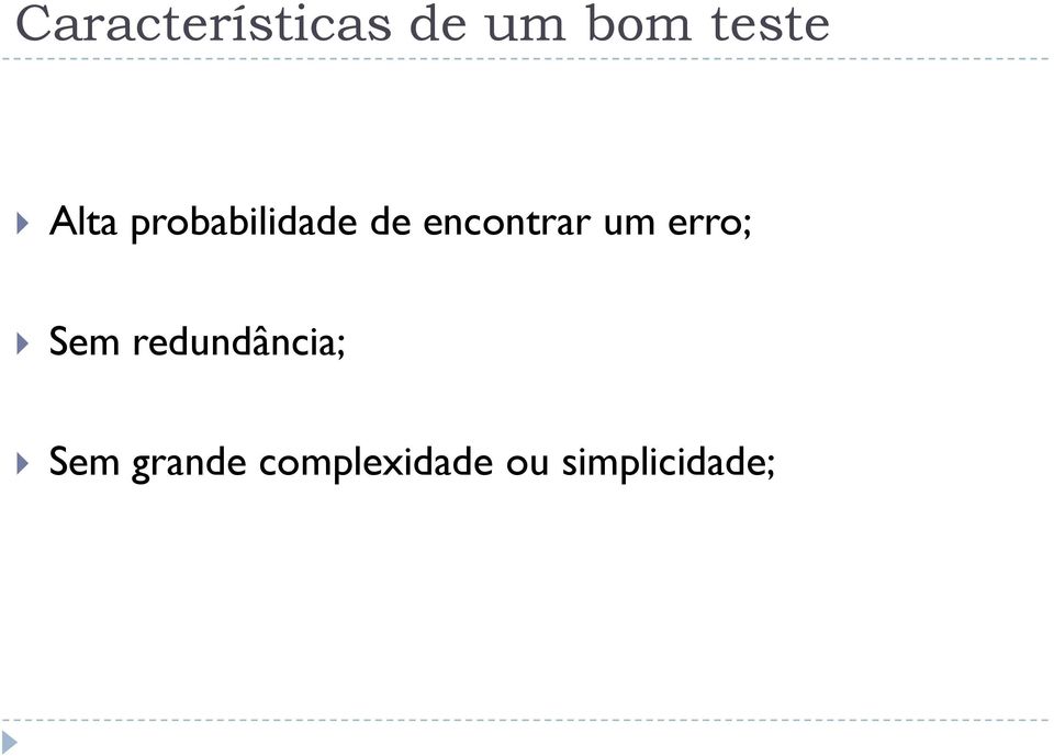 um erro; Sem redundância; Sem