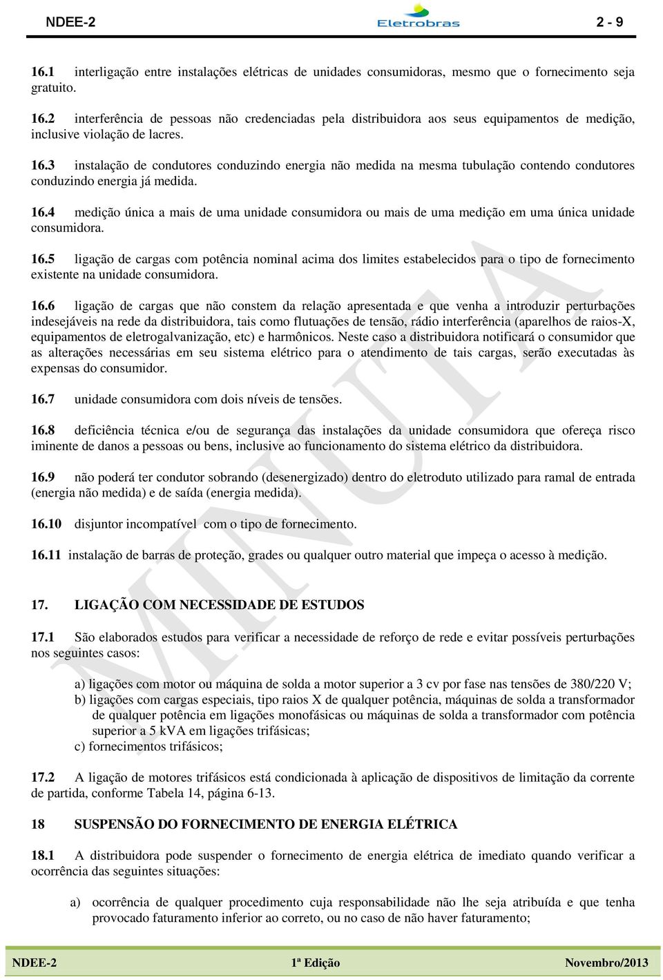 4 medição única a mais de uma unidade consumidora ou mais de uma medição em uma única unidade consumidora. 16.