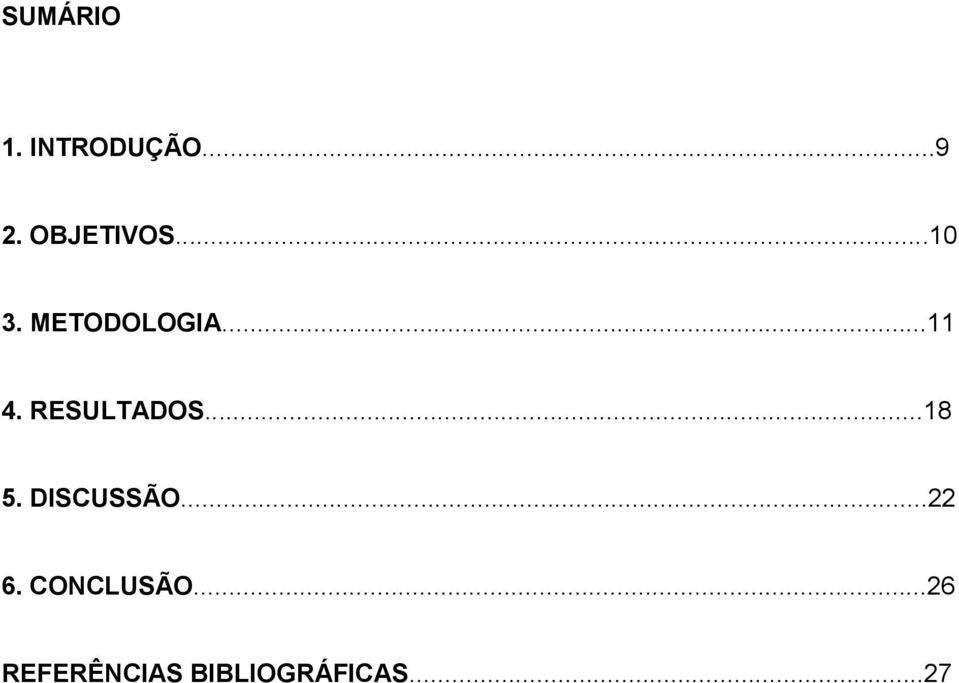 RESULTADOS...18 5. DISCUSSÃO...22 6.