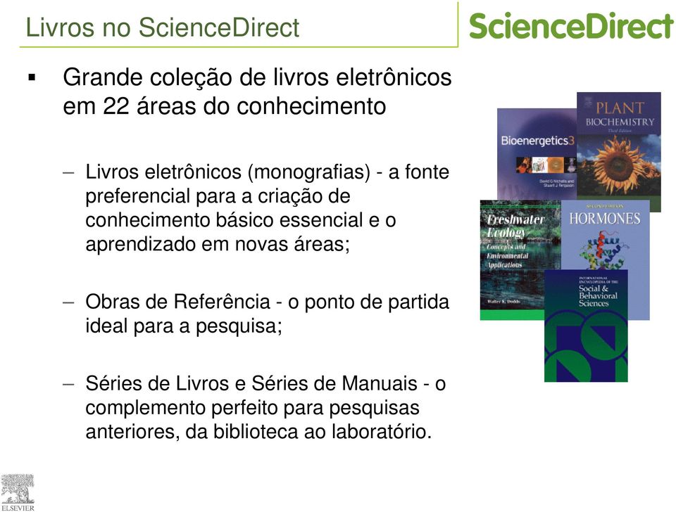 aprendizado em novas áreas; Obras de Referência - o ponto de partida ideal para a pesquisa; Séries de