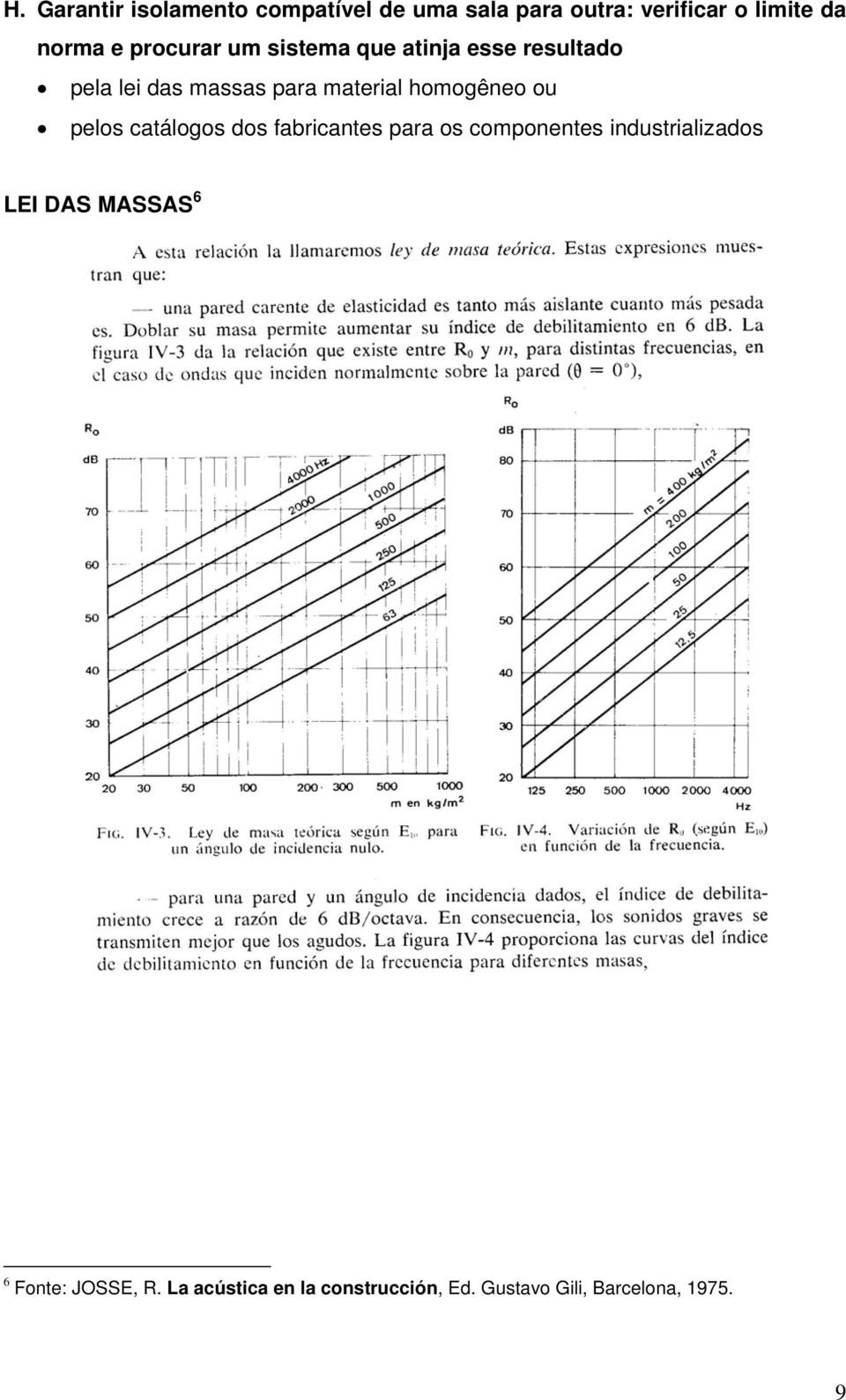 homogêneo ou pelos catálogos dos fabricantes para os componentes industrializados LEI