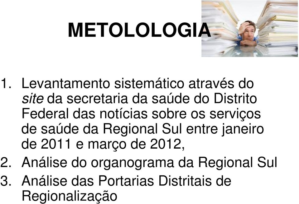 Distrito Federal das notícias sobre os serviços de saúde da Regional Sul