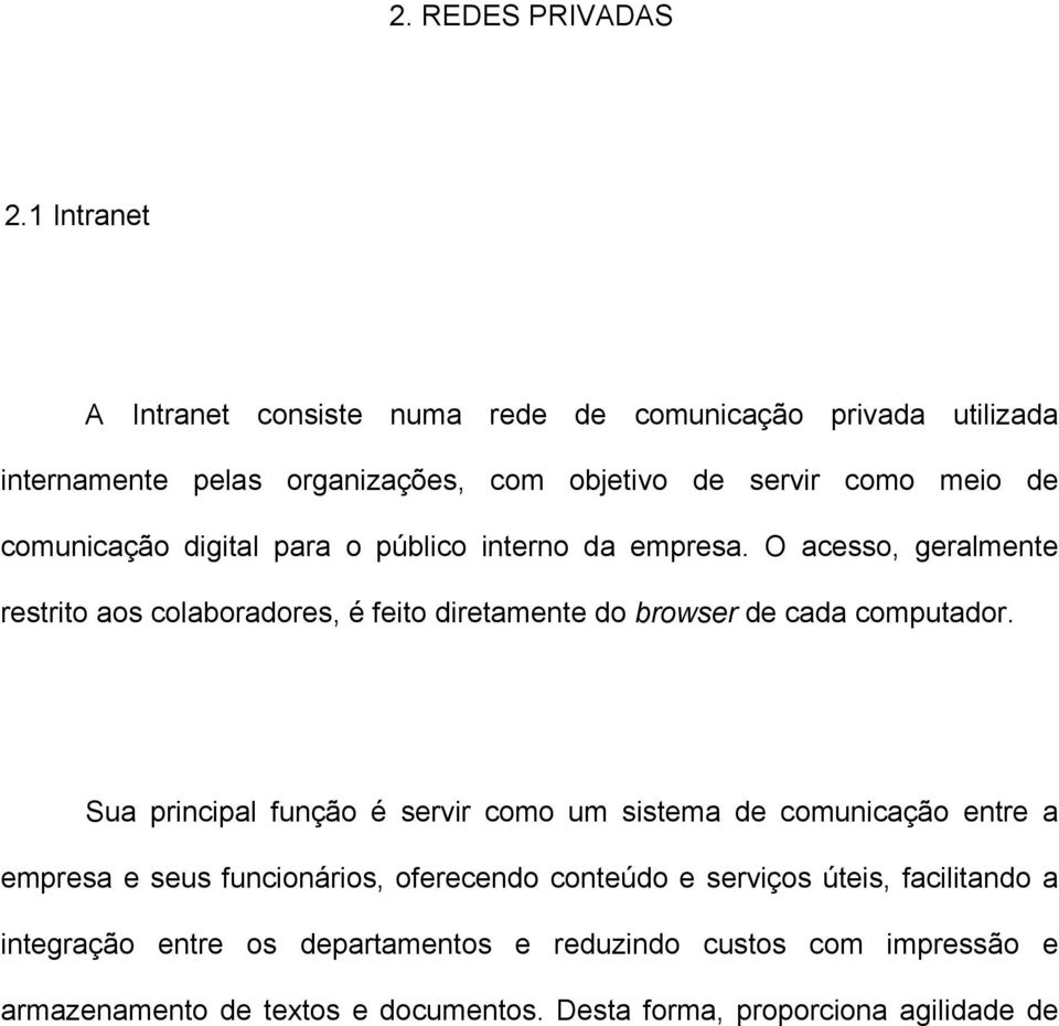 comunicação digital para o público interno da empresa.