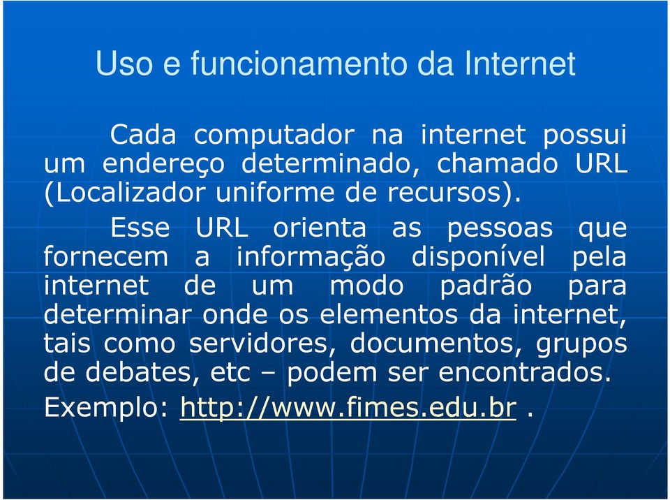 Esse URL orienta as pessoas que fornecem a informação disponível pela internet de um modo padrão