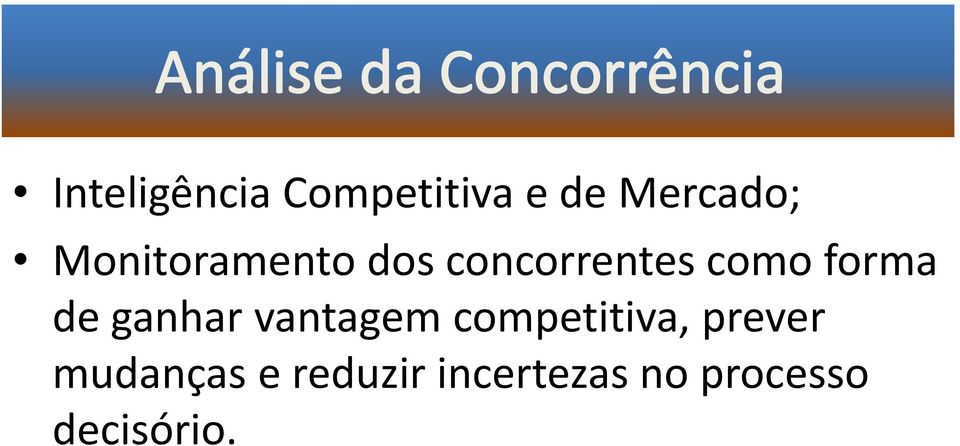 de ganhar vantagem competitiva, prever