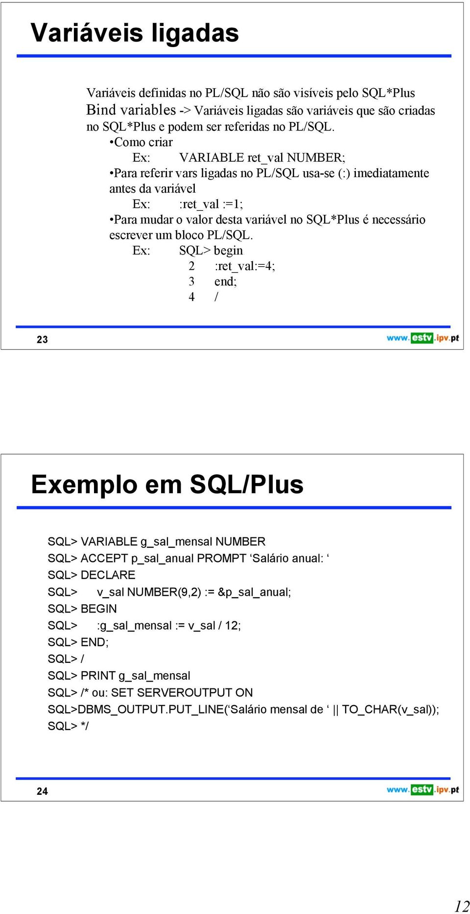 escrever um bloco PL/SQL.