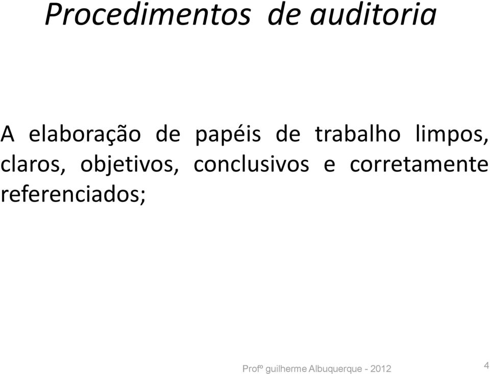 objetivos, conclusivos e corretamente