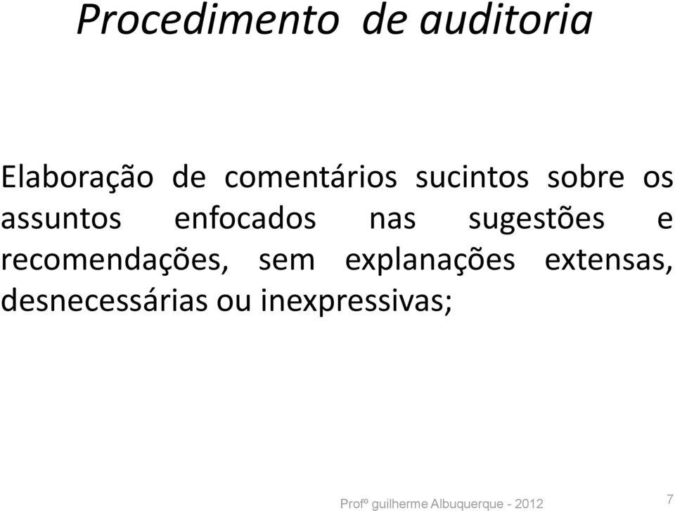 recomendações, sem explanações extensas,