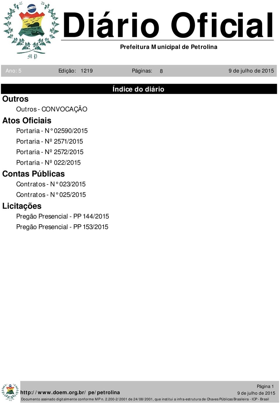 Públicas Contratos - N 023/2015 Contratos - N 025/2015 Licitações Pregão