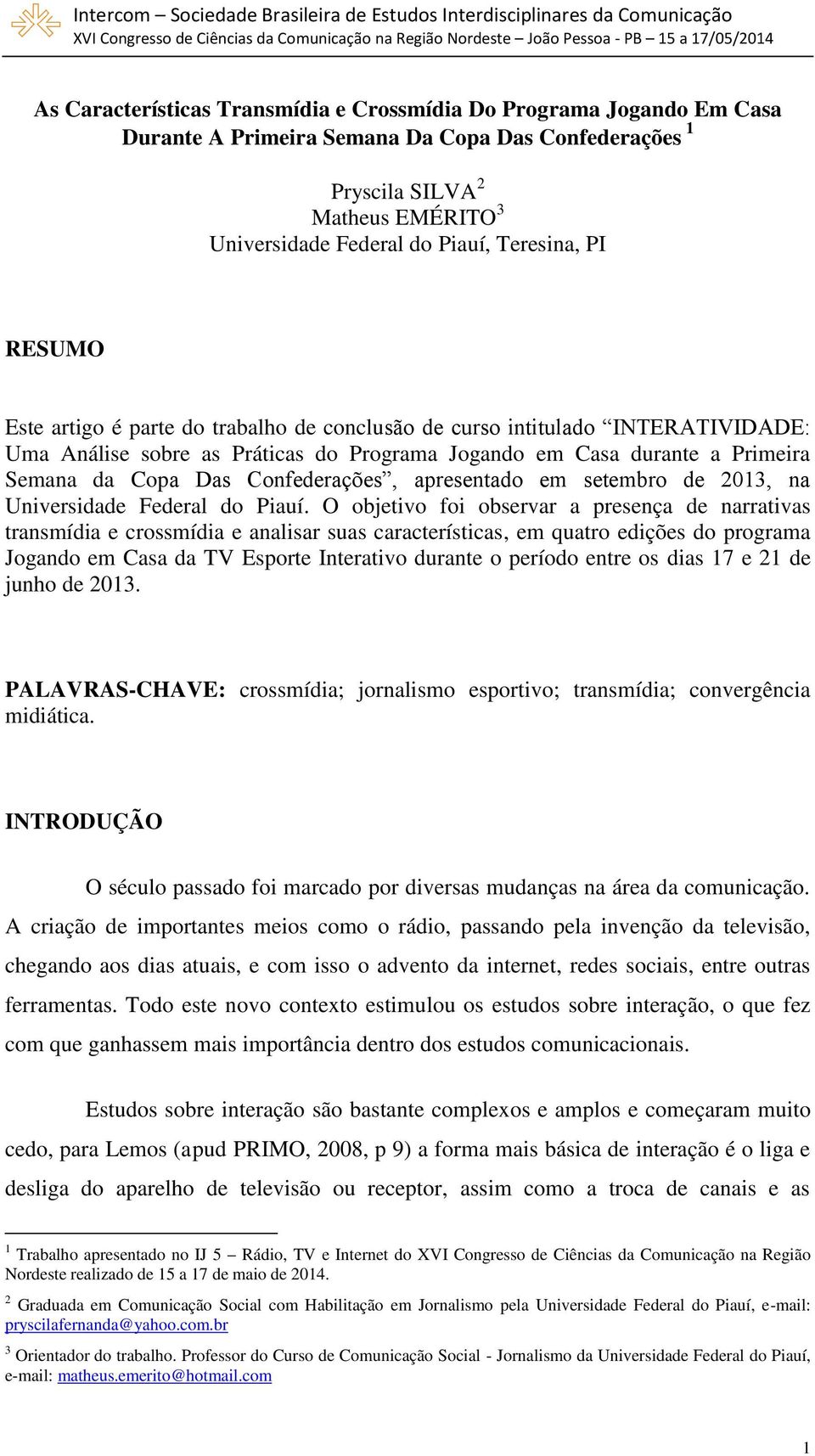 Confederações, apresentado em setembro de 2013, na Universidade Federal do Piauí.